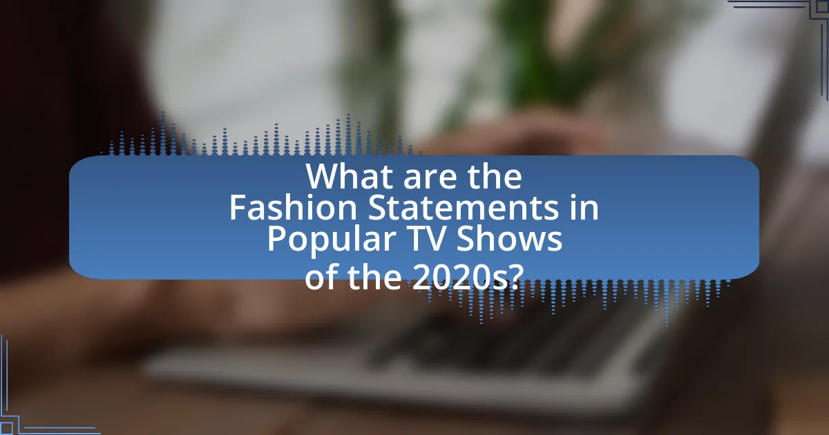 What are the Fashion Statements in Popular TV Shows of the 2020s?