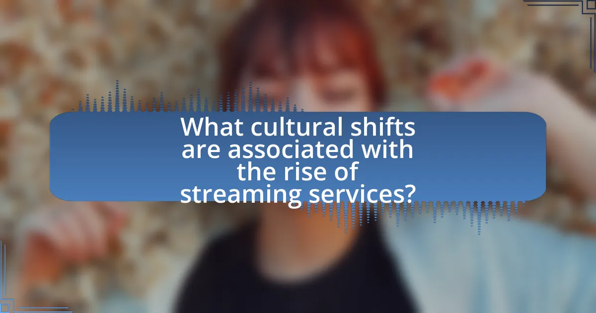 What cultural shifts are associated with the rise of streaming services?