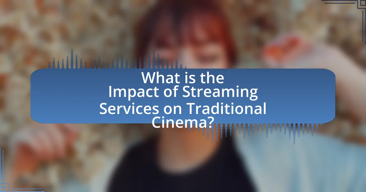 What is the Impact of Streaming Services on Traditional Cinema?
